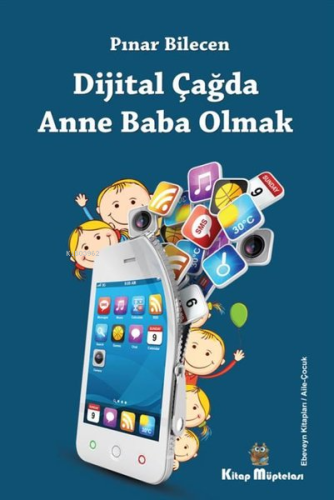 Dijital Çağda Anne Baba Olmak - Kitapiks.com