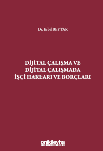 Dijital Çalışma ve Dijital Çalışmada İşçi Hakları ve Borçları - Kitapi