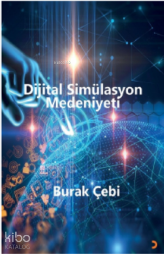 Dijital Simülasyon Medeniyeti - Kitapiks.com