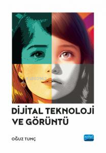 Dijital Teknoloji ve Görüntü - Kitapiks.com