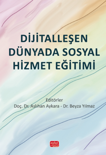 Dijitalleşen Dünyada Sosyal Hizmet Eğitimi - Kitapiks.com