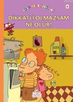 Dikkatli Olmazsam Ne Olur - Kitapiks.com