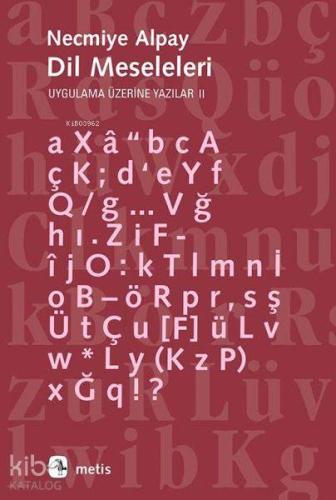 Dil Meseleleri; Uygulama Üzerine Yazılar 2 - Kitapiks.com