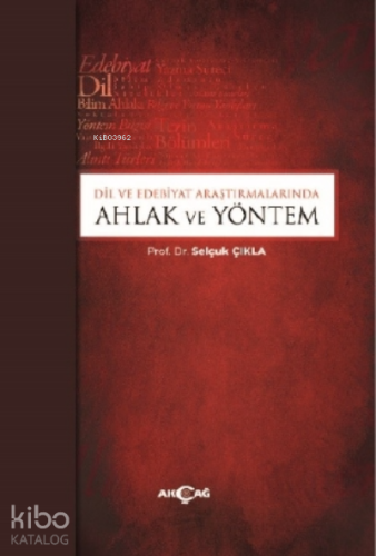 Dil ve Edebiyat Araştırmalarında Ahlak ve Yöntem - Kitapiks.com