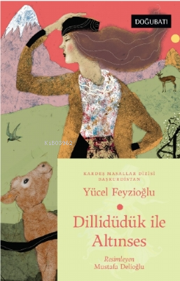 Dillidüdük İle Altınses Başkurdistan Masalları - Kitapiks.com