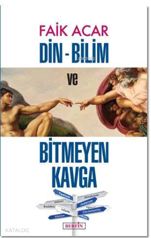 Din - Bilim ve Bitmeyen Kavga - Kitapiks.com