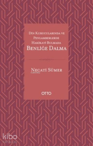 Din Kurucularında ve Peygamberlerde Hakikati Bulmada Benliğe Dalma