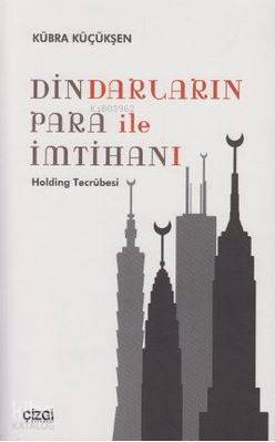 Dindarların Para ile İmtihanı; Holding Tecrübesi - Kitapiks.com