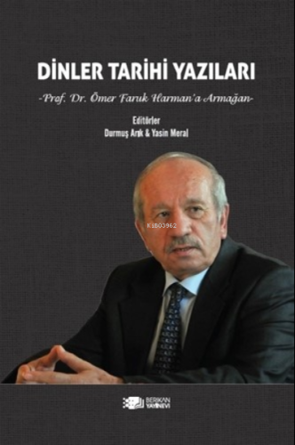 Dinler Tarihi;Prof. Dr. Ömer Faruk Harman’a Armağan - Kitapiks.com