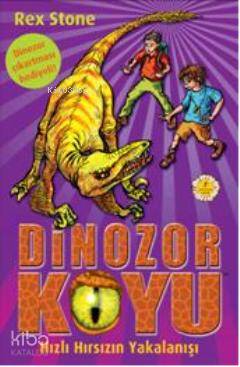Dinozor Koyu 5; Hızlı Hırsızın Yakalanışı - Kitapiks.com