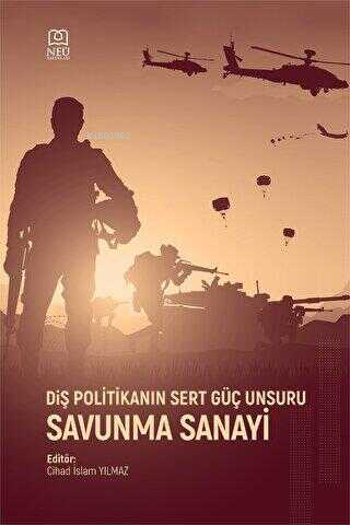 Dış Politikanın Sert Güç Unsuru Savunma Sanayi