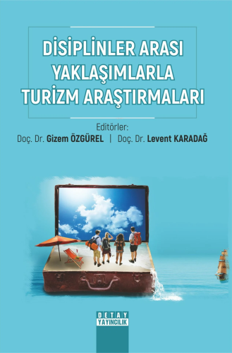 Disiplinler Arası Yaklaşımlarla Turizm Araştırmaları