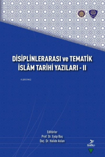 Disiplinlerarası ve Tematik İslam Tarihi Yazıları 2 - Kitapiks.com