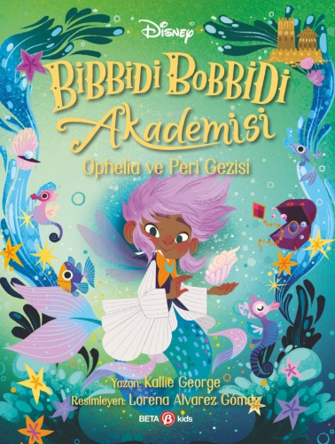 Disney Bibbidi Bobbidi Akademisi ;Ophelia ve Peri Gezisi - Kitapiks.co