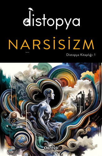 Distopya: Narsisizm - Kitapiks.com