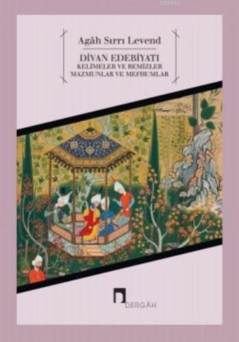 Divan Edebiyatı; Kelimeler ve Remizler,Mazmunlar ve Mefhumlar