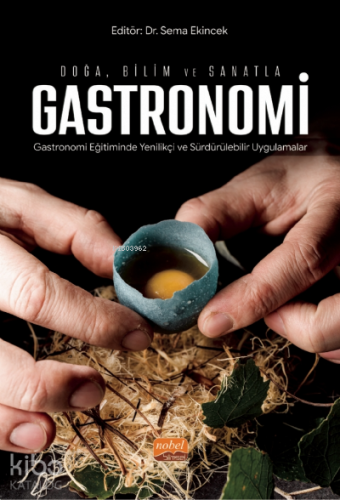 Doğa Bilim Ve Sanatla Gastronomi