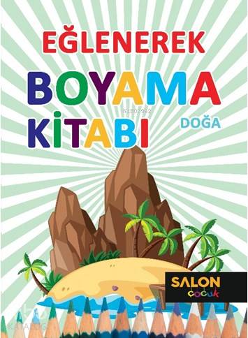 Doğa-Eğlenerek Boyama Kitabı