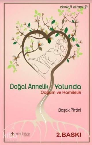 Doğal Annelik Yolunda; Doğum ve Annelik - Kitapiks.com