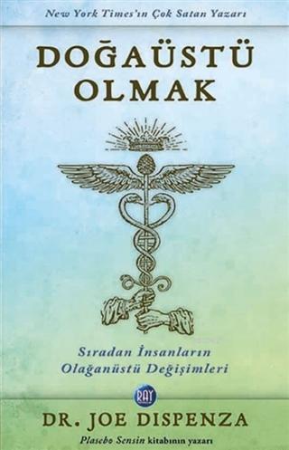 Doğaüstü Olmak; Sıradan İnsanların Olağanüstü Değişimleri - Kitapiks.c