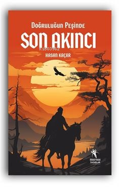 Doğruluğun Peşinde Son Akıncı