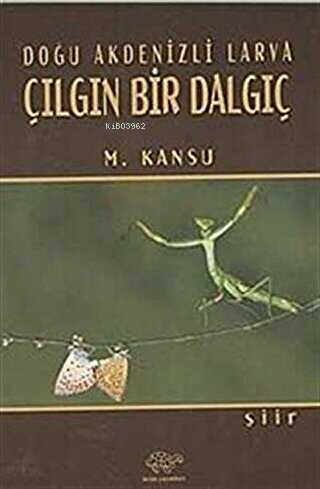 Doğu Akdenizli Larva Çılgın Bir Dalgıç - Kitapiks.com