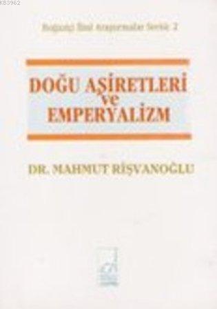 Doğu Aşiretleri ve Emperyalizm - Kitapiks.com