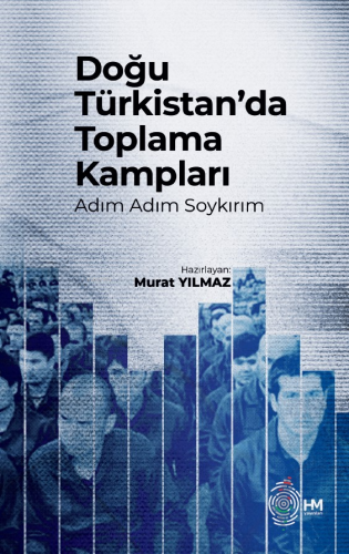 Doğu Türkistan'da Toplama Kampları -Adım Adım Soykırım-