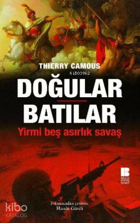 Doğular Batılar; Yirmi Beş Asırlık Savaş - Kitapiks.com