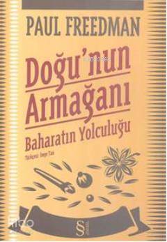 Doğunun Armağanı Baharatın Yolculuğu