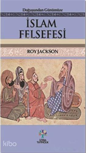 Doğuşundan Günümüze İslam Felsefesi - Kitapiks.com