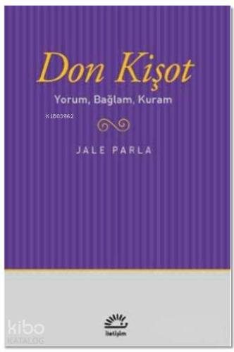 Don Kişot Yorum, Bağlam, Kuram - Kitapiks.com