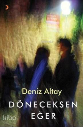 Döneceksen Eğer - Kitapiks.com