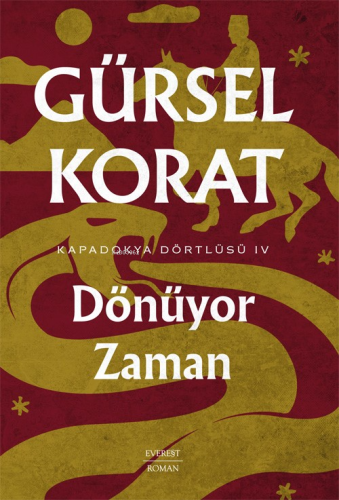 Dönüyor Zaman ;Kapadokya Dörtlüsü IV - Kitapiks.com