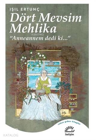 Dört Mevsim Mehlika; "Anneannem Dedi Ki..."