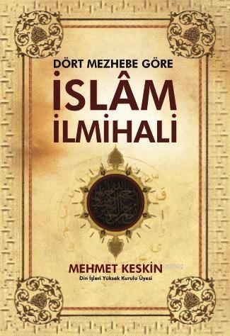 Dört Mezhebe Göre İslâm İlmihali; (büyük boy, şamua kâğıt, ciltli)