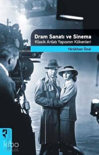 Dram Sanatı ve Sinema; Klasik Anlatı Yapısının Kökenleri