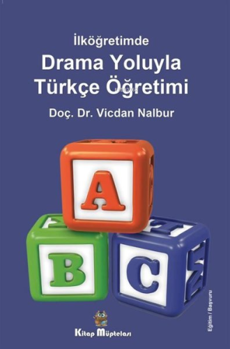 Drama Oyunlarıyla Türkçe Öğretimi - İlköğretimde - Kitapiks.com