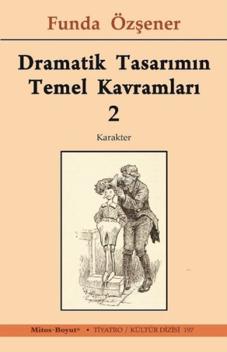 Dramatik Tasarımın Temel Kavramları 2 - Karakter - Kitapiks.com