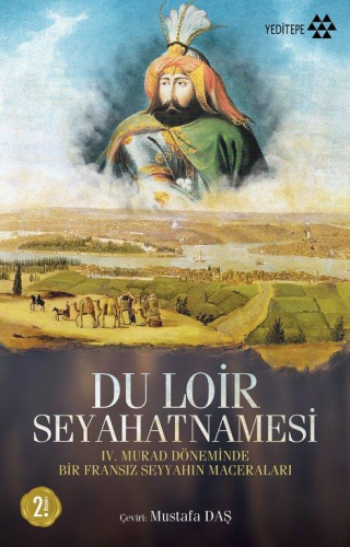 Du Loir Seyahatnamesi; IV.. Murad Döneminde Bir Fransız Seyyahın Macer