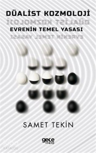 Düalist Kozmoloji; Evrenin Temel Yasası