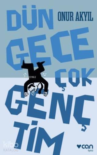 Dün Gece Çok Gençtim - Kitapiks.com