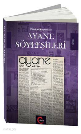 Dünü ve Bugünüyle Ayane Söyleşileri