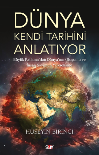 Dünya Kendi Tarihini Anlatıyor;Büyük Patlama’dan Dünya’nın Oluşumu