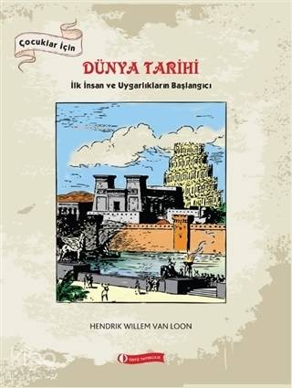 Dünya Tarihi; İlk İnsan ve Uygarlıkların Başlangıcı - Kitapiks.com