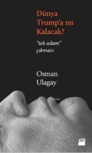 Dünya Trump'a mı Kalacak ?