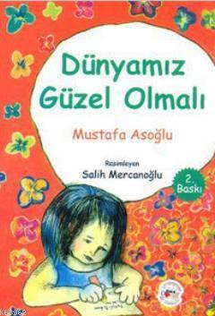 Dünyamız Güzel Olmalı - Kitapiks.com