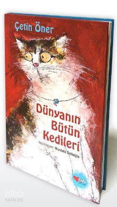 Dünyanın Bütün Kedileri (Özel Baskı) - Kitapiks.com