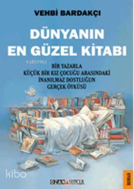 Dünyanın En Güzel Kitabı; Bir Yazarla Küçük Bir Kız Çocuğu Arasındaki 
