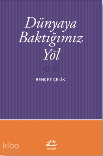 Dünyaya Baktığımız Yol - Kitapiks.com